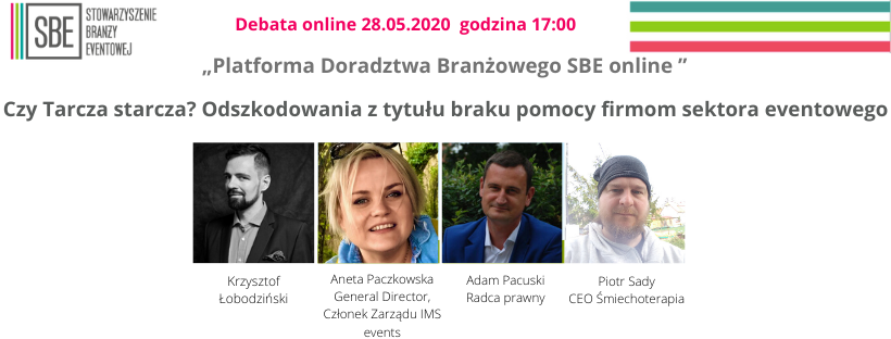 Czy Tarcza starcza? Odszkodowania z tytułu braku pomocy firmom sektora eventowego. Zaproszenie na Platformę Doradztwa Branżowego SBE