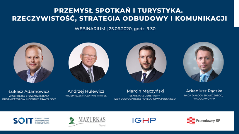 PRZEMYSŁ SPOTKAŃ I TURYSTYKA. Rzeczywistość, strategia odbudowy i komunikacja oczami ekspertów.