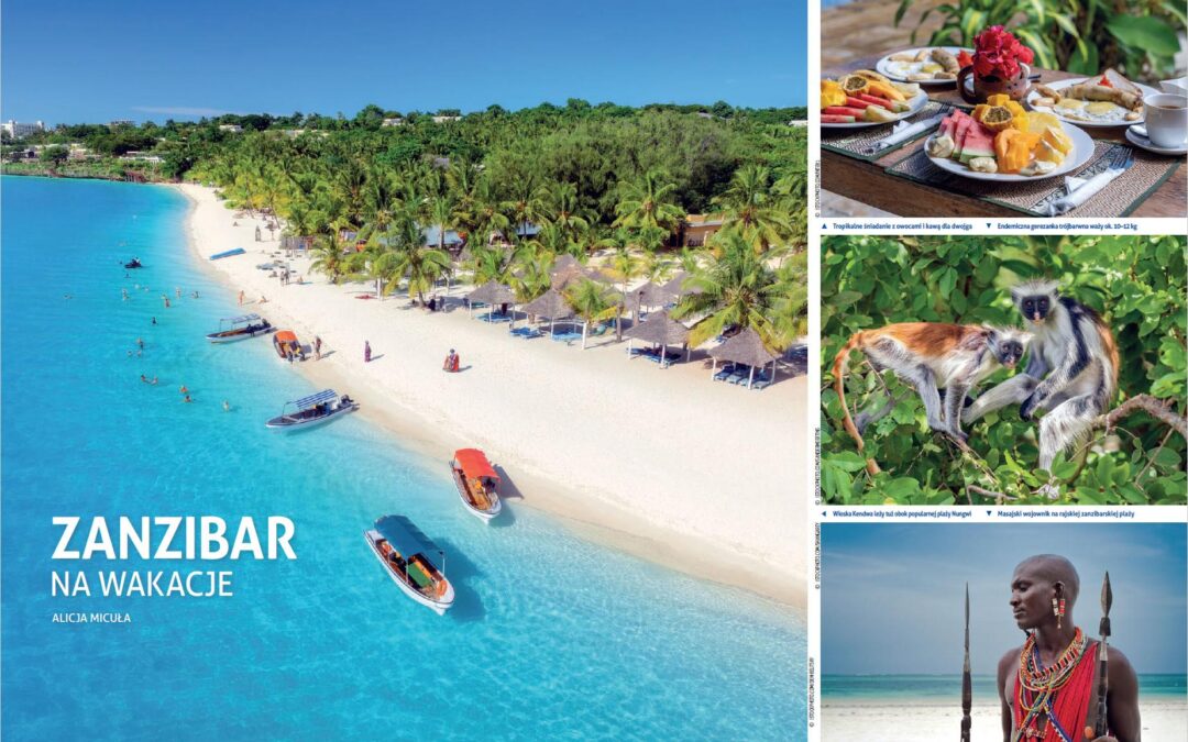 Zanzibar na wakacje – Alicja Micuła pisze o tym rajskim kierunku podróży w najświeższym numerze magazynu „All Inclusive” 