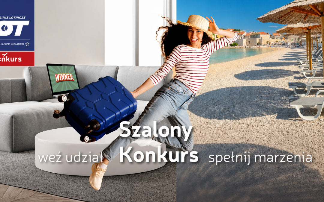Szalony Konkurs PLL LOT – weź udział i wygraj podróż swoich marzeń