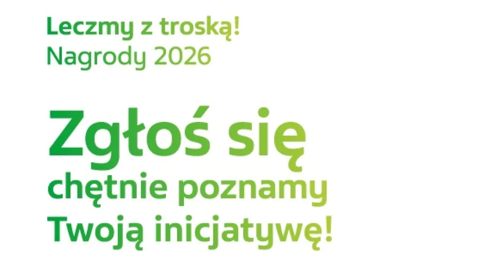 Zdrowie zaczyna się od troski. Rusza 3. edycja konkursu i kampanii „Leczmy z troską!”