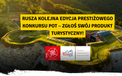 Rusza kolejna edycja prestiżowego konkursu POT – zgłoś swój produkt turystyczny!