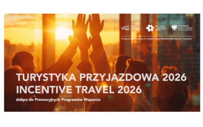 Polska Organizacja Turystyczna uruchamia Promocyjny Program Wsparcia Turystyki Przyjazdowej i Incentive Travel 2026